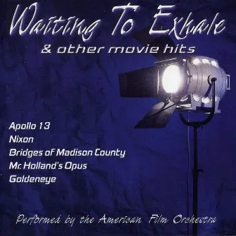 Waiting to Exhale & Other Movie Hits by American Film Orchestra