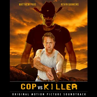 Cop Vs Killer (Original Motion Picture Soundtrack) by Shaun Hettinger