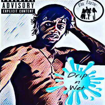 Drip N Wet by Deno Devon