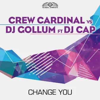 Change You by Crew Cardinal