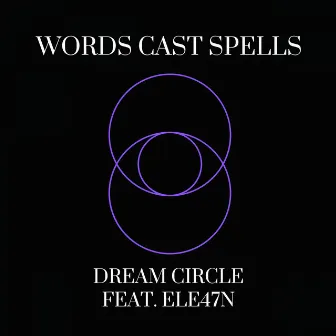 Words Cast Spells by Dream Circle