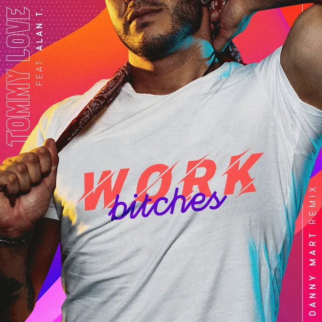 Work Bitches - Danny Mart Remix