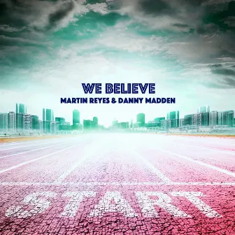 We Believe by Martín Reyes