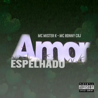 Amor Espelhado by MC Mister K