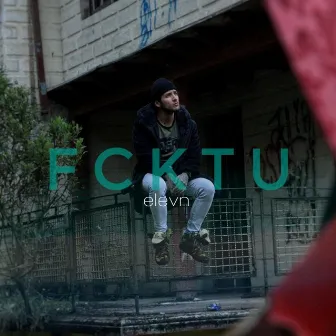 Fcktu by elevn