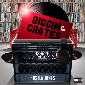 Diggin In The Crates by Hustla Jones