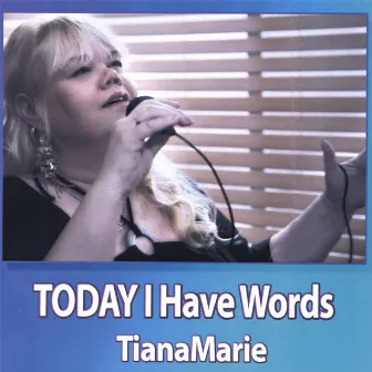 Today I Have Words by TianaMarie