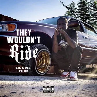 They Wouldn't Ride (feat. KP) by Lil 5ive