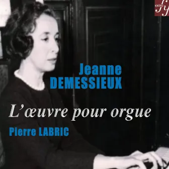 Demessieux: Complete Works for Organ by Pierre Labric