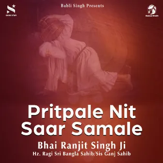 Pratipalai Nit Saar Samalai by Bhai Ranjit Singh Ji