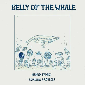 Belly of the Whale by Naked Family