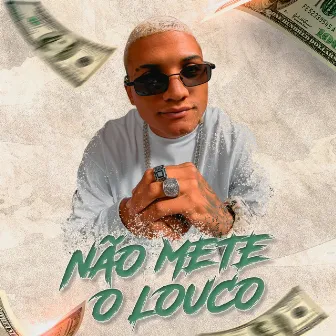 Não Mete o Louco by MC Cosmar FS