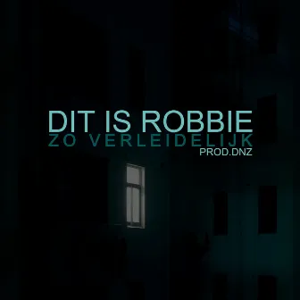 Zo Verleidelijk by Dit Is Robbie