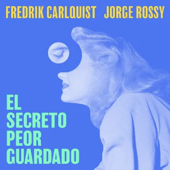 El Secreto Peor Guardado by Fredrik Carlquist