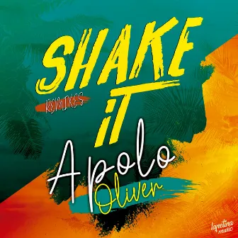 Shake It (Remixes) by Apolo Oliver