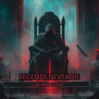 Legends Never Die by Klinx