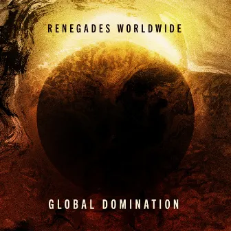 Global Domination by Renegades Worldwide