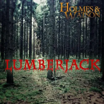 Lumberjack by Holmes&Watson