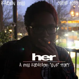 Her by Milo, the Great