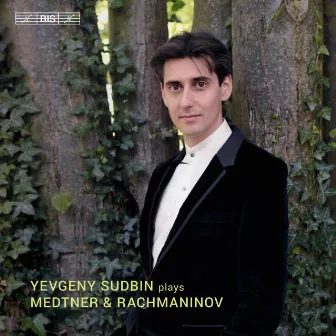 Medtner & Rachmaninoff: Piano Works by Yevgeny Sudbin