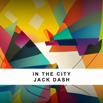 In The City by Jack Dash