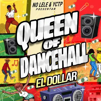 Queen Of The Dancehall by EL Dollar