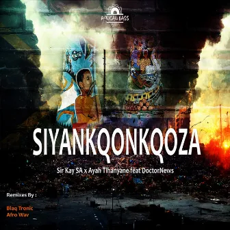 Siyankqonkqoza by Ayah Tlhanyane