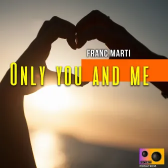 Only You and Me by Franc.Marti