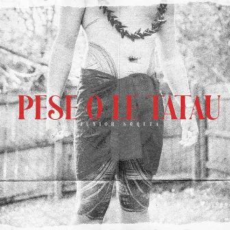 Pese O Le Tatau by Junior Soqeta