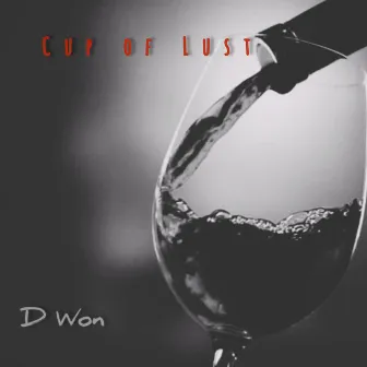 Cup of Lust by D Won