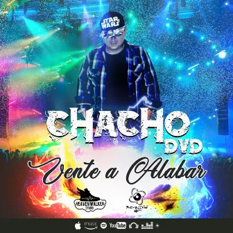 Vente a Alabar by Chacho DvD