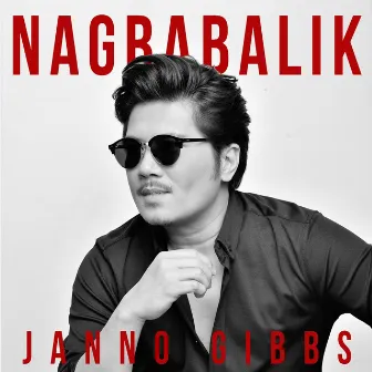 Nagbabalik by Janno Gibbs