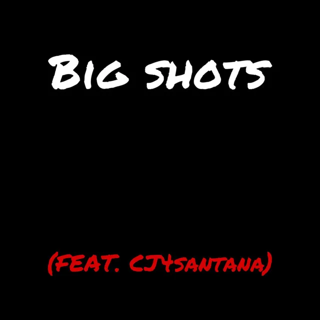 Big shots