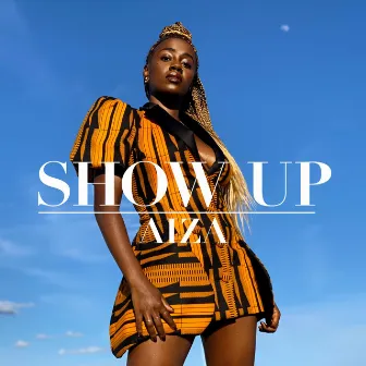 Show Up by Aiza