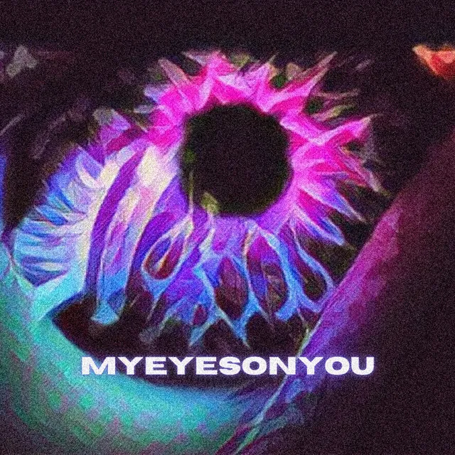 myeyesonyou (pt. 1)