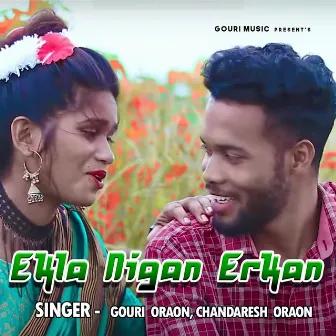 Ekla Nigan Erkan by Gouri Oraon