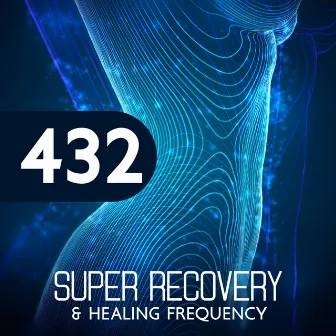 432: Super Recovery & Healing Frequency - Full Body Healing Frequency, Remove Toxic & Negative Energy by Brain Waves Therapy