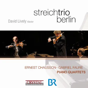 Chausson & Fauré: Piano Quartets by David Lively