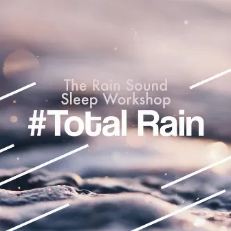 #Total Rain by Unknown Artist