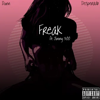 Freak by Dunn Desperado