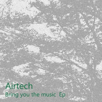 Bring you the music EP by Airtech