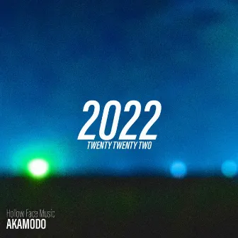 Twenty Twenty Two by Akamodo