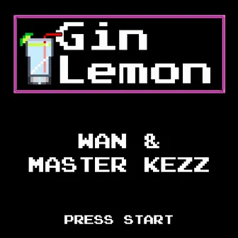 Gin Lemon by Master Kezz