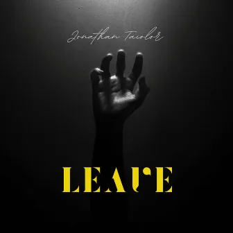 Leave by Jonathan Tailor