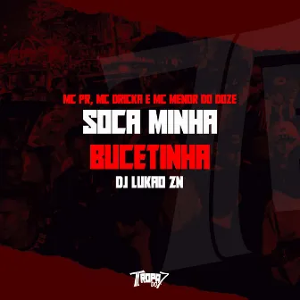 Soca minha bucetinha by DJ LUKAO ZN