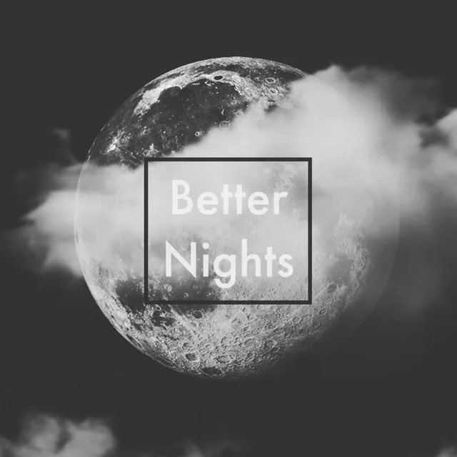 Better Nights, Pt. 1