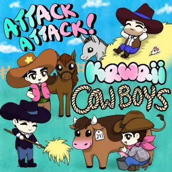 Kawaii Cowboys by Attack Attack!