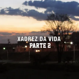 Xadrez da Vida, Pt. 2 by Wagner Paiva RC