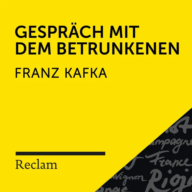 Kafka: Gespräch mit dem Betrunkenen (Reclam Hörbuch)