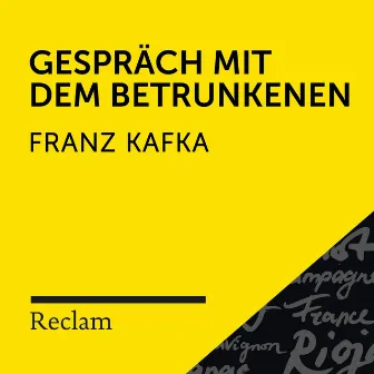 Kafka: Gespräch mit dem Betrunkenen (Reclam Hörbuch) by Hans Sigl